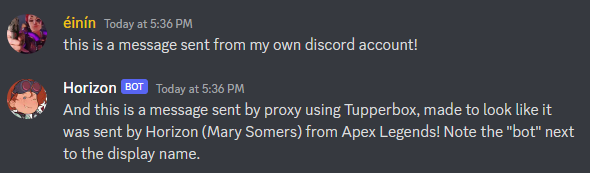 A demonstration of Tupperbox, with one message coming from the original account (called 'Éinín') and another message sent through Tupperbox in order to appear as though it was sent from a different account called 'Horizon.'